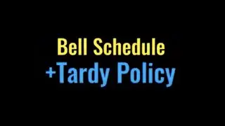 Bell Schedule/Tardy Policy