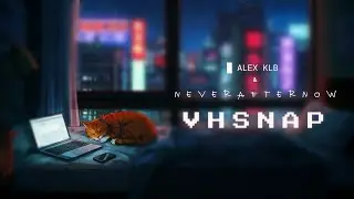Alex Klb & Neverafternow - VHSnap | Official visualizer | Lofi Chillwave