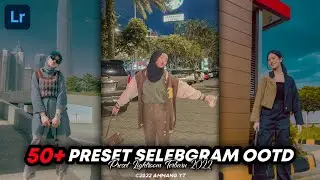 FREE 50+ PRESET LIGHTROOM ALA SELEBGRAM OOTD | PRESET LIGHTROOM TERBARU 2022