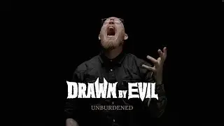 Drawn by Evil &ndash; Unburdened (Official Music Video)