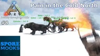 ARK: Survival Evolved | Journey through the ARKs #8 - Pain in the Cold North