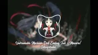 Unbreakable Machine-Doll Ending Full - Maware! Setsugetsuka