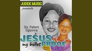 Jesus, my bullet proof