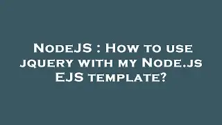 NodeJS : How to use jquery with my Node.js EJS template?