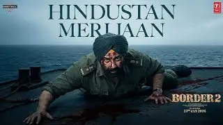Border 2 Song Hindustan Meri Jaan | Sunny Deol | Border 2 Trailer | Ghar Kab Aaoge Song Border 2