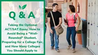Ask CollegeVine: The Optional SAT/ACT Essay, Preparing for a College Fair, and More