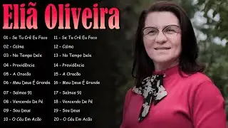 O Céu em Ação, Vencendo de Pé… Eliã Oliveira | Gospel Mais Tocadas 2026