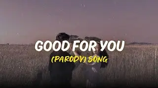 Good For You Parody | Romantic Twist 💖🎶