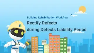 28. Building Rehabilitation Workflow - Rectify Defects during Defects Liability Period