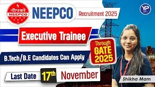 NEEPCO Recruiting Through GATE 2025 for Executive Trainee |  | B.Tech/B.E. Candidates Can Apply