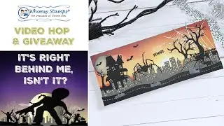 WHIMSY STAMPS IT&rsquo;S RIGHT BEHIND ME, ISN&rsquo;T IT? HOP & GIVEAWAY