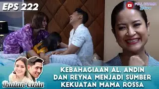 KEBAHAGIAAN AL, ANDIN DAN REYNA MENJADI SUMBER KEKUATAN MAMA ROSSA - IKATAN CINTA