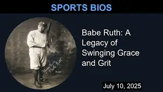 Babe Ruth: A Legacy of Swinging Grace and Grit | Sports Bios