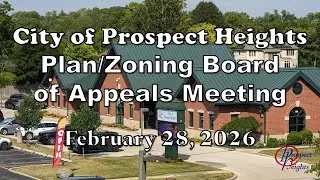 January 28, 2026 City of Prospect Heights - Plan Zoning Board of Appeals Meeting