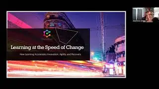 Learning at the Speed of Change How learning can accelerate Innovation, Agility, and Resilience