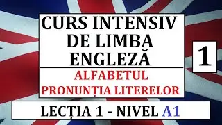Invata engleza | Curs intensiv de limba engleza | Lectia 1 - Alfabetul si pronuntia literelor