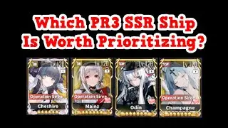 Which PR3 SSR Ship Is Worth The Investment First? | Azur Lane