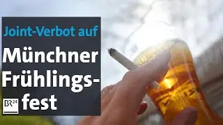 Joint-Verbot auf Münchner Frühlingsfest | BR24