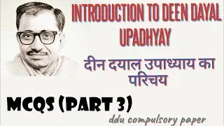 INTRODUCTION TO DEEN DAYAL UPADHYAY|| MCQS||PART 3