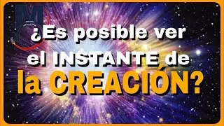 ¿Podremos VER el INICIO del espacio y el TIEMPO?💥
