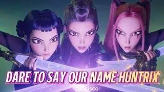 Dare to Say Our Name HUNTRIX | K-Pop Guardians (K-Pop Demon Hunters Fanmade Lyrics Video)