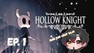 Pertama Kali Bermain Game Ini - Hollow Knight| Livestream