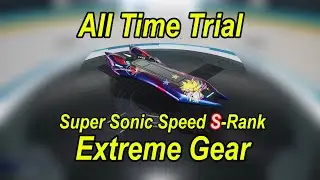Sonic Racing: CrossWorlds - All Time Trials Super Sonic Speed S-Rank With Extreme Gear