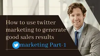 Twitter marketing.Part-1