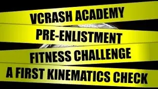 vCRASH Academy | Pre-Enlistment Fitness Challenge | A First Kinematics Check