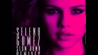 Selena Gomez - Slow Down (DjLw Remix)