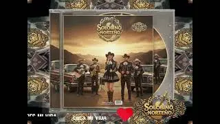 Eres mi vida - Solobino Norteño Feat. La Flor Norteña