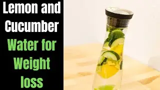 Lemon and Cucumber 🍋 🥒 Water for Weight loss