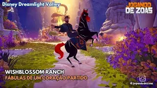 Dreamlight Valley - WISHBLOSSOM RANCH - F&Aacute;BULAS DE UM CORA&Ccedil;&Atilde;O PARTIDO
