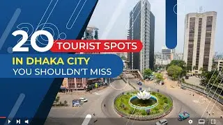 20 Tourist Spots in Dhaka || About Bangladesh