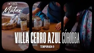 Cerro Azul (Córdoba) - Interés Mutuo (Temporada 9)