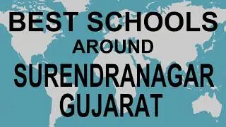 Schools around Surendranagar, Gujarat  CBSE, Govt, Private, International | Edu Vision