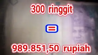 TERUNGKAP! 300 ringgit Malaysia sama dengan berapa rupiah