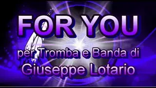 FOR YOU - brano ritmico di Giuseppe Lotario per Tromba e Banda.