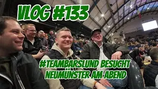 Farm-Vlog #133 #teambarslund besucht Neum&uuml;nster am Abend