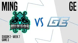 MING vs GE | Week 7 | Game 3 | League Saturday Series | Season 2 | Full Game