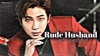 [Namjoon ff]ʀᴜᴅᴇ ʜᴜsʙᴀɴᴅ..{pov;him as your husband,he loves you but dont show it}..