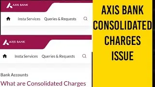 Axis bank consolidated Charges issue