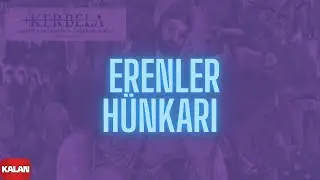 Coşkun Karademir & Emirhan Kartal - Erenler Hünkarı I Kerbela © 2014 Kalan Müzik