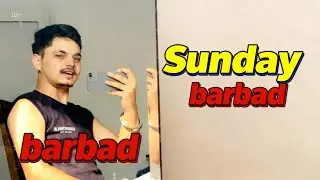 Pura sunday barbad hogaya 🥲|| yeh kya kr diya mene 🥲😂