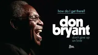 Don Bryant - How Do I Get There (Official Audio)