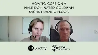 How To Cope On A Male Dominated Goldman Sachs Trading Floor (Tracy Blackwell)