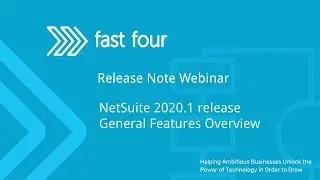NEW NetSuite 2020.1 Release Webinar Fast Four -  Various topics