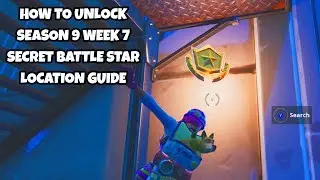 How To Unlock Fortnite Season 9 Week 7 Secret Battle Star Location Guide