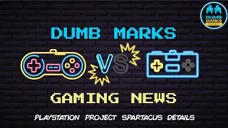 Dumb Marks Gaming News - PlayStation Project Spartacus Details