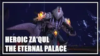 Heroic Za'qul - The Eternal Palace - 8.2 - MW Monk POV